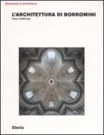 L' architettura di Borromini. Ediz. illustrata di Hans Sedlmayr edito da Mondadori Electa