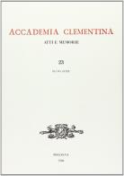 Accademia Clementina. Atti e memorie vol.23 edito da CLUEB