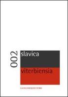 Slavica viterbiensia vol.2 di Raffaele Caldarelli, Ornella Discacciati edito da Gangemi Editore