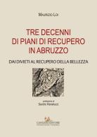 Tre decenni di piani di recupero in Abruzzo. Dai divieti al recupero della bellezza di Maurizio Loi edito da Gangemi Editore