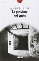 La passione del vuoto di Julio Monteiro Martins edito da Salento Books