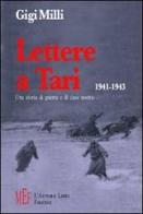 Lettere a Tari 1941-1943. Una storia di guerra e di casa nostra di Gigi Milli edito da L'Autore Libri Firenze
