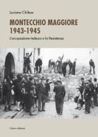 Montecchio Maggiore 1943-45. L'occupazione tedesca e la Resistenza di Luciano Chilese edito da Cierre Edizioni