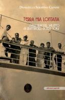 Terra mia lontana. Dagli ulivi del Salento ai grattacieli di New York di Donatella Serafino Capone edito da Esperidi