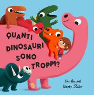 Quanti dinosauri sono troppi? Ediz. a colori di Lou Peacock edito da Pane e Sale