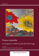 Poesia e musiche. Convergenze e conflitti in Italia dal 1940 ad oggi edito da LIM