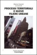 Processi territoriali e nuove filiere urbane edito da Franco Angeli