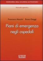 Piani di emergenza negli ospedali di Francesco Mazzini, Bruno Greggi edito da Utet Giuridica