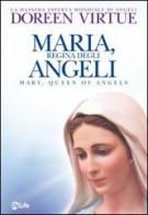 Maria, regina degli angeli di Doreen Virtue edito da My Life