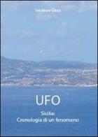 Ufo. Sicilia: cronologia di un fenomeno di Salvatore Giusa edito da Youcanprint