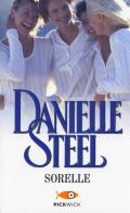 Sorelle di Danielle Steel edito da Sperling & Kupfer