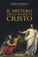 Il mistero delle nozze di Cristo di Gianni Passarella edito da EIFIS Editore