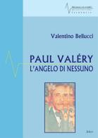 Paul Valéry. L'angelo di nessuno di Valentino Bellucci edito da Joker