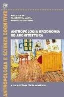 Antropologia, ergonomia ed architettura di Rita Cedrini, Melchiorre Masali, Brunetto Chiarelli edito da Bonanno