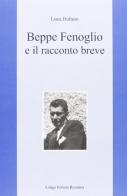 Beppe Fenoglio e il racconto breve di Luca Bufano edito da Longo Angelo