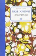 Perché e nonostante. L'amicizia tra Giuseppe Mazzini e la contessa d'Agoult di Giovanna Zavatti edito da Ares