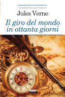 Il giro del mondo in ottanta giorni. Ediz. integrale. Con Segnalibro di Jules Verne edito da Crescere