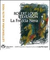 La freccia nera. Con e-text letto da Luigi Marangoni. Audiolibro. CD Audio formato MP3. Ediz. integrale di Robert Louis Stevenson edito da Il Narratore Audiolibri