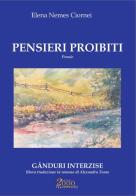 Pensieri proibiti. Ediz. italiana e rumena di Elena Nemes Ciornei edito da Edizioni 2000diciassette