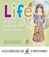 Life. 10 cose importanti sulla vita di Ilaria Giovinazzo edito da Fuorilinea