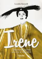 Irene. Liberamente ispirato alla vita di Irene Brin di Leonilde Bartarelli edito da Graphofeel