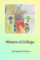 Mistero al College di Mariagrazia De Simone edito da Youcanprint
