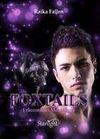 I racconti di Mezzaluna. Foxtails vol.2 di Raika Fallen edito da PubMe