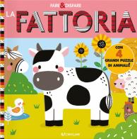La fattoria. Fare & disfare. Ediz. illustrata edito da Crealibri
