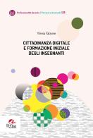 Cittadinanza digitale e formazione iniziale degli insegnanti di Ylenia Falzone edito da Pensa Multimedia