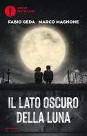 Il lato oscuro della luna di Fabio Geda, Marco Magnone edito da Mondadori
