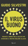Il virus buono di Guido Silvestri, Claudia Schmid edito da Rizzoli