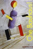 Che Bauhaus! di Cristina Cappa Legora edito da Mazzotta