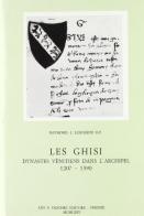 Les Ghisi dynastes de l'archipel di Raymond J. Loenertz edito da Olschki