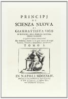 Principi di scienza nuova d'intorno alla comune natura delle nazioni (rist. anast. Napoli, 1744) di Giambattista Vico edito da Olschki