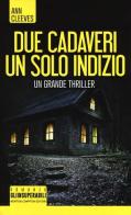 Due cadaveri, un solo indizio di Ann Cleeves edito da Newton Compton Editori