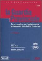 La guardia provinciale. Corso completo per l'aggiornamento professionale della polizia provinciale. Con CD-ROM edito da Edizioni Giuridiche Simone