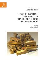 L' accettazione dell'eredità con il beneficio d'inventario di Lorenzo Boffi edito da Aracne