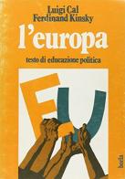 L' europa. Testo di educazione politica di Luigi Cal, Ferdinand Kinsky edito da Borla