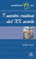 I martiri cristiani del XX secolo di Didier Rance edito da Paoline Editoriale Libri