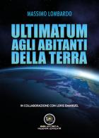 Ultimatum agli abitanti della Terra di Loris Emanuel, Massimo Lombardo edito da Youcanprint