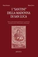 I santini della Madonna di San Luca edito da Minerva Edizioni (Bologna)