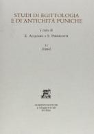 Studi di egittologia e antichità puniche vol.11 edito da Giardini