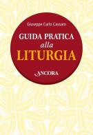 Guida pratica alla liturgia di Giuseppe Carlo Cassaro edito da Ancora