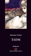 TADM di Massimo Valori edito da Ibiskos Editrice Risolo