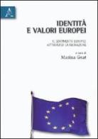 Identità e valori europei. Il sentimento europeo attraverso la narrazione. Ediz. italiana e francese di Marina Geat edito da Aracne