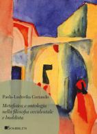 Metafisica e ontologia nella filosofia occidentale e buddista di Paola-Ludovika Coriando edito da Inschibboleth