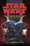 La dinastia del male. Star Wars. Darth Bane vol.3 di Drew Karpyshyn edito da Multiplayer Edizioni