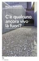 C'è qualcuno ancora vivo là fuori? Altre investigazioni di Marco Palladini edito da Gattomerlino/Superstripes
