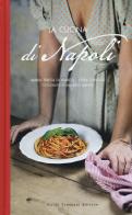 La cucina di Napoli di Maria Teresa Di Marco, Lydia Capasso edito da Guido Tommasi Editore-Datanova