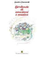 Girotondo di emozioni e musica. Con CD-Audio di Sandra Checcarelli edito da Ass. Terre Sommerse